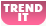 Trend It!